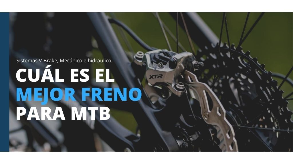 CUÁL ES EL MEJOR SISTEMA DE FRENO PARA MTB